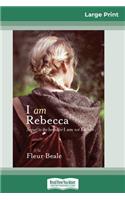 I Am Rebecca (16pt Large Print Edition)