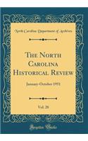 The North Carolina Historical Review, Vol. 28: January-October 1951 (Classic Reprint): January-October 1951 (Classic Reprint)