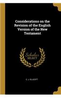 Considerations on the Revision of the English Version of the New Testament