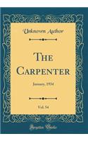 The Carpenter, Vol. 54: January, 1934 (Classic Reprint)