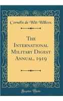 The International Military Digest Annual, 1919 (Classic Reprint)