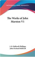 The Works of John Marston V1