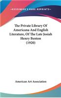 The Private Library Of Americana And English Literature, Of The Late Josiah Henry Benton (1920)