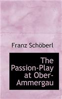 The Passion-Play at Ober-Ammergau