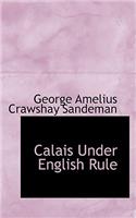 Calais Under English Rule