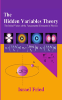 Hidden Variables Theory: The Initial Values of the Fundamental Constants in Physics