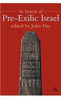 In Search of Pre-Exilic Israel: Proceedings of the Oxford Old Testament Seminar(The Library of Hebrew Bible/Old Testament Studies)