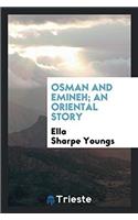 Osman and Emineh; An Oriental Story