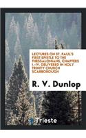 Lectures on St. Paul's First Epistle to the Thessalonians, Chapters I-IV