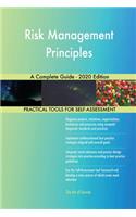 Risk Management Principles A Complete Guide - 2020 Edition