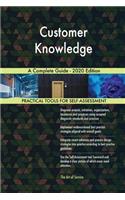 Customer Knowledge A Complete Guide - 2020 Edition