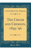 The Cream and Crimson, 1895-'96 (Classic Reprint)