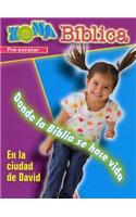 Zona Biblica: En La Ciudad de David Pre-Escolar, Donde La Biblia Se Hace Vida