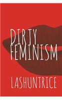 Dirty Feminism