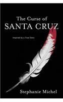 The Curse of Santa Cruz: Inspired by a True Story