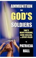 Ammunition for God's Soldiers