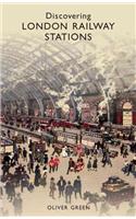 Discovering London Railway Stations