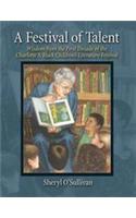 A FESTIVAL OF TALENT: WISDOM FROM THE FIRST DECADE OF THE CHARLOTTE S. HUCK CHILDREN'S LITERATURE FESTIVAL
