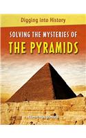 Solving the Mysteries of the Pyramids: (Digging Into History)