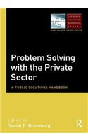 Problem Solving with the Private Sector: A Public Solutions Handbook