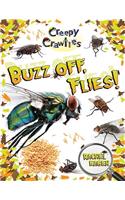 Buzz off Flies!: (Creepy Crawlies)
