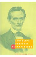 Lincoln's Speeches Reconsidered
