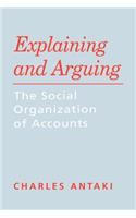 Explaining and Arguing: The Social Organization of Accounts
