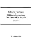 Index to Marriages of Old Rappahannock and Essex Counties, Virginia, 1655-1900