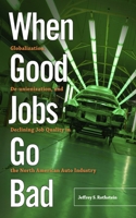 When Good Jobs Go Bad