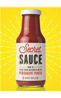 Secret Sauce: How to Pack Your Messages with Persuasive Punch