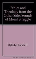 Ethics and Theology from the Other Side