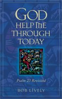 God Help ME through the Day -Pb