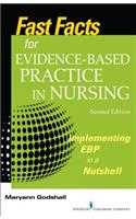 Fast Facts for Evidence-Based Practice in Nursing, Second Edition