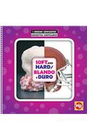 Soft and Hard / Blando Y Duro