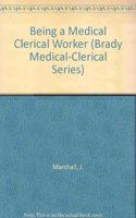 Being a Medical Clerical Worker (Brady Medical-Clerical Series)