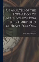 Analysis of the Formation of Stack Solids From the Combustion of Heavy Fuel Oils