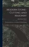 Modern Stone-Cutting and Masonry