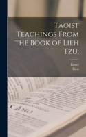 Taoist Teachings From the Book of Lieh Tzu;