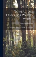 Towers and Tanks for Water-works