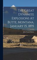 The Great Dynamite Explosions At Butte, Montana, January 15, 1895