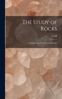 Study of Rocks: An Elementary Textbook on Petrology