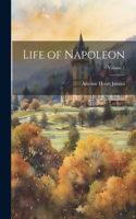 Life of Napoleon; Volume 1