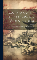 Sancara Sive De Theologumenis Vedanticorum