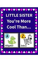 Little Sister You're more cool than