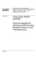 College Debit Cards: Actions Needed to Address ATM Access, Student Choice, and Transparency