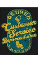 Retired Customer Service Representative Everyday Is Saturday: College Ruled Composition Notebook