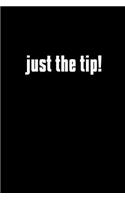 Just the tip!