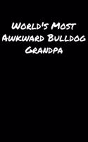 World's Most Awkward Bulldog Grandpa