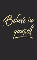 Believe In Yourself