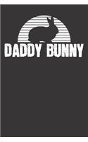 Notebook: Daddy Bunny Father Dad Easter Rabbit Gift Dot Grid 6x9 120 Pages